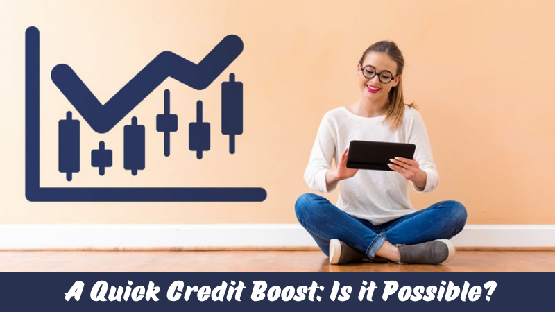 A Quick Credit Boost Is it Possible