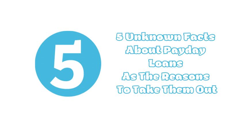 5 unknown facts about payday loans